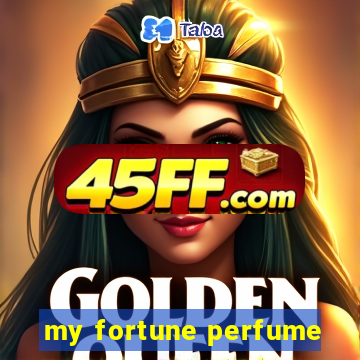 my fortune perfume